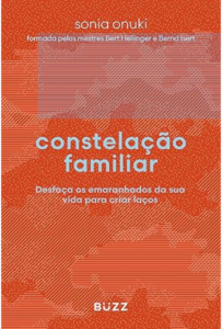 Constelação familiar Desfaça os emaranhados da sua vida para criar laços